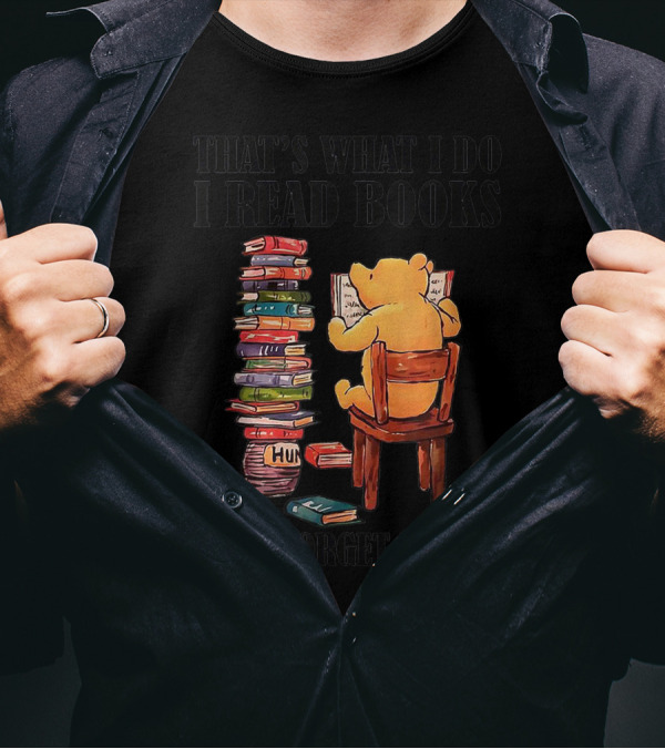 That's What I Do I Read Books And I Forget Things Bear With Books Stack T-Shirt