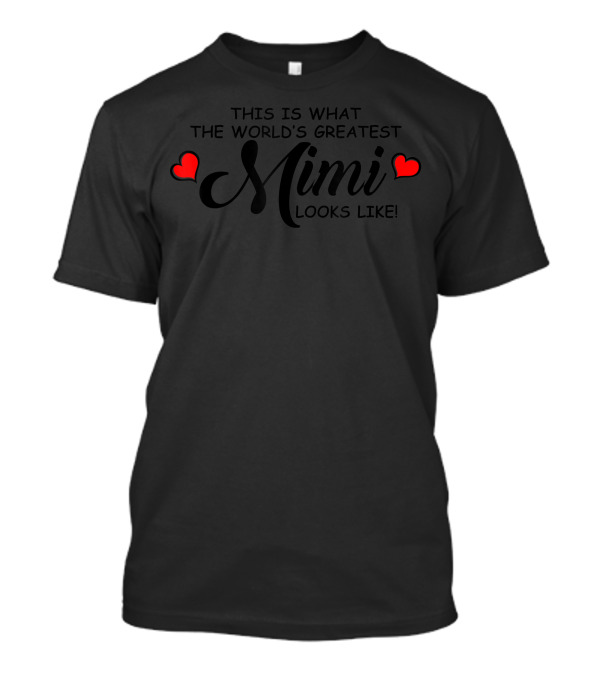 This Is What The World's Greatest Mimi Looks Like Red Hearts T-Shirt