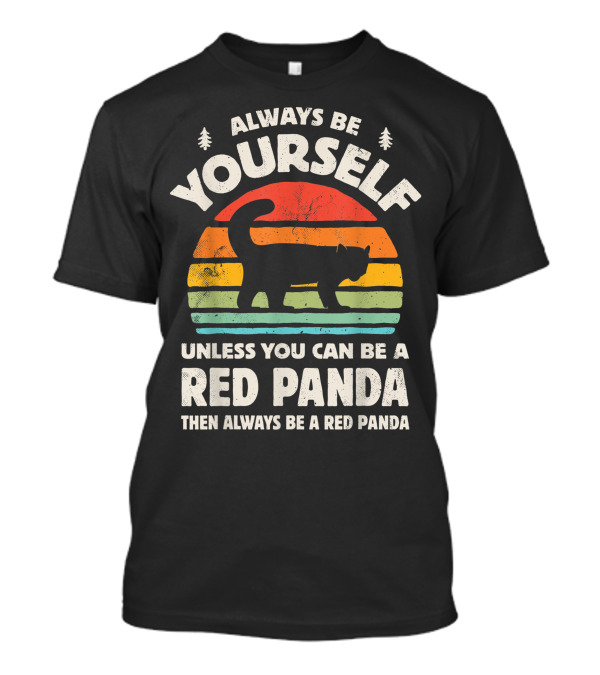 Always Be Yourself Unless You Can Be A Red Panda Then Always Be A Red Panda Vintage Silhouette Retro Sunset T-Shirt