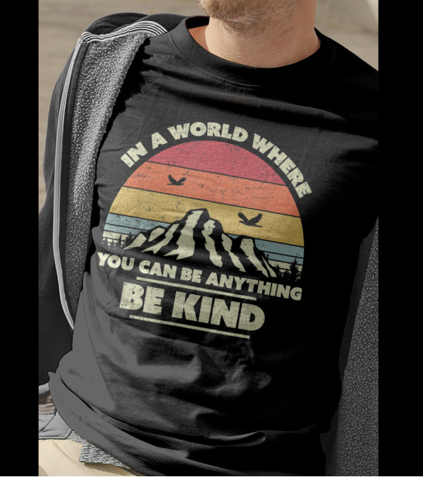 In A World Where You Can Be Anything Be Kind Vintage Mountain Sunset T-Shirt