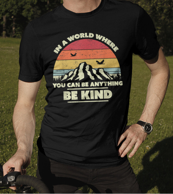 In A World Where You Can Be Anything Be Kind Vintage Mountain Sunset T-Shirt