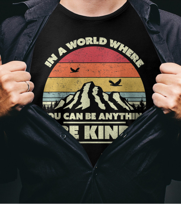 In A World Where You Can Be Anything Be Kind Vintage Mountain Sunset T-Shirt