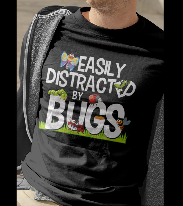 Easily Distracted By Bugs With Colorful Insects Featuring Butterfly Caterpillar Ladybug Ant And Bee T-Shirt
