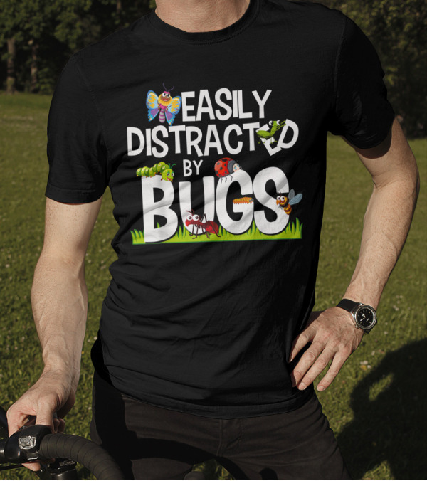 Easily Distracted By Bugs With Colorful Insects Featuring Butterfly Caterpillar Ladybug Ant And Bee T-Shirt