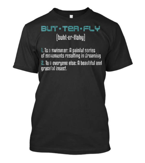 Butterfly Definition Swimming Pool Humorous Meaning For Swimmers And Nature Lovers T-Shirt