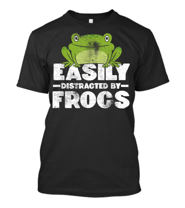 Easily Distracted By Frogs Frog Lover Green Frog T-Shirt