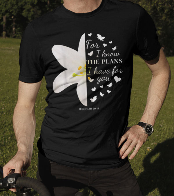 For I Know The Plans I Have For You Jeremiah 29:11 Flower Butterfly Heart T-Shirt