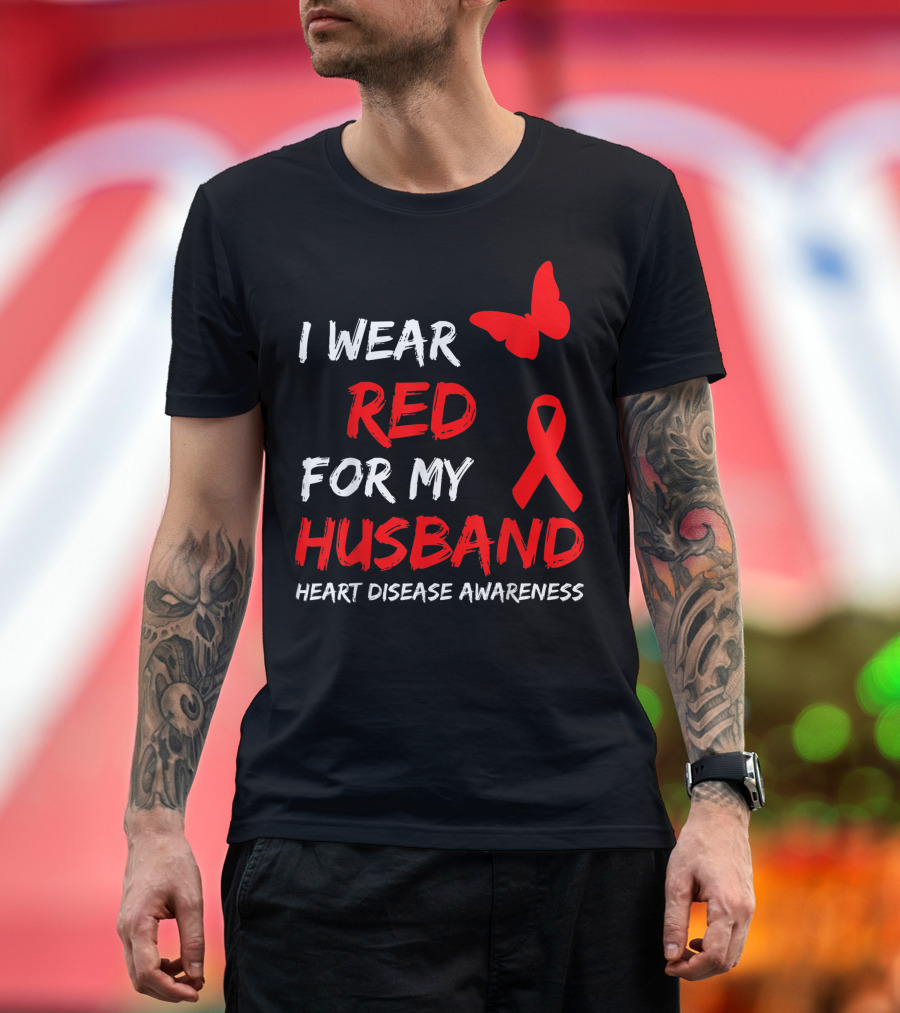 I Wear Red for My Husband Heart Disease Awareness T-Shirt