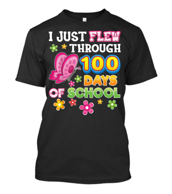 I Just Flew Through 100 Days Of School Butterfly T-Shirt