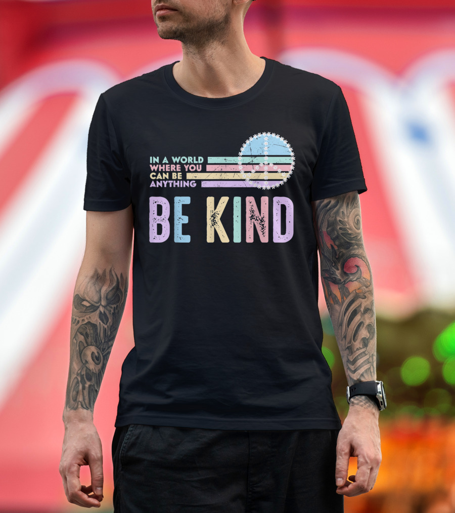 In A World Where You Can Be Anything Be Kind Peace Daisy Pastel Colors T-Shirt
