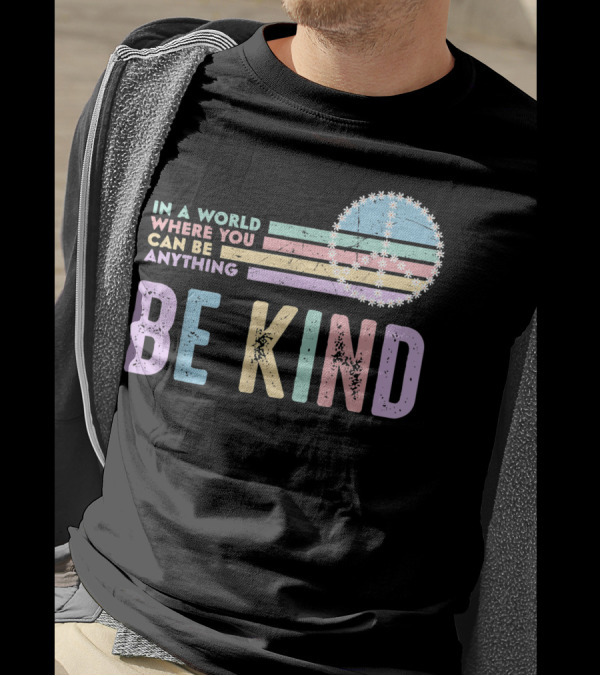 In A World Where You Can Be Anything Be Kind Peace Daisy Pastel Colors T-Shirt