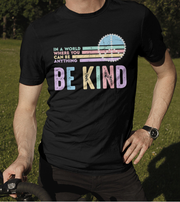 In A World Where You Can Be Anything Be Kind Peace Daisy Pastel Colors T-Shirt