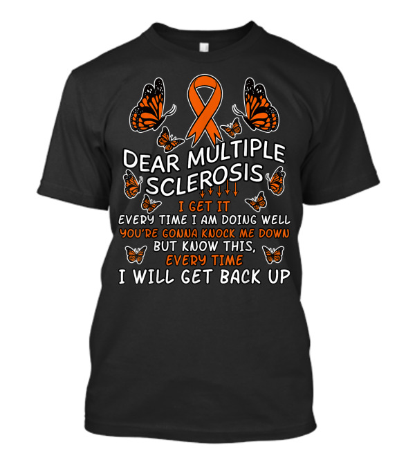 Multiple Sclerosis Awareness Butterfly Ribbon I Will Get Back Up T-Shirt