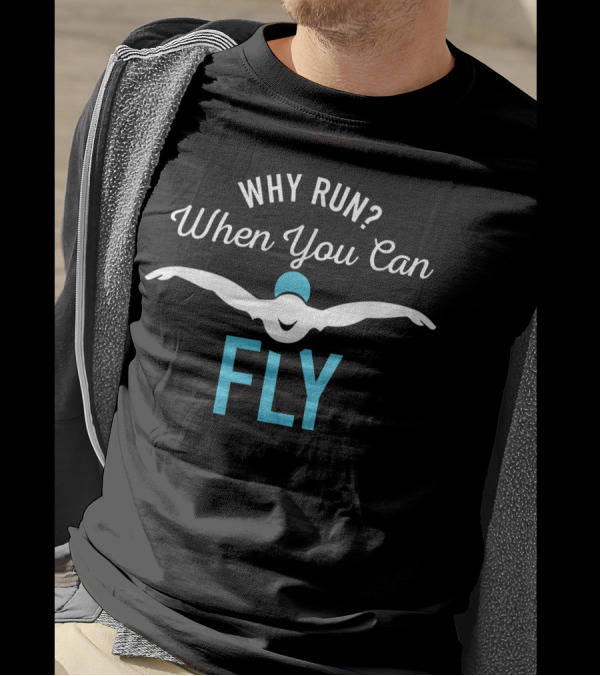 Why Run When You Can Fly Swimming Motif T-Shirt