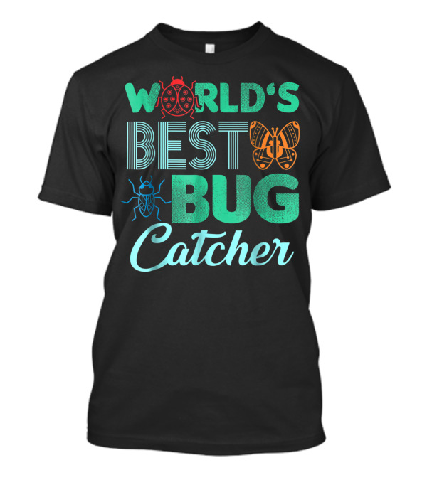 World's Best Bug Catcher Butterfly Ladybug Beetle Hunter T-Shirt
