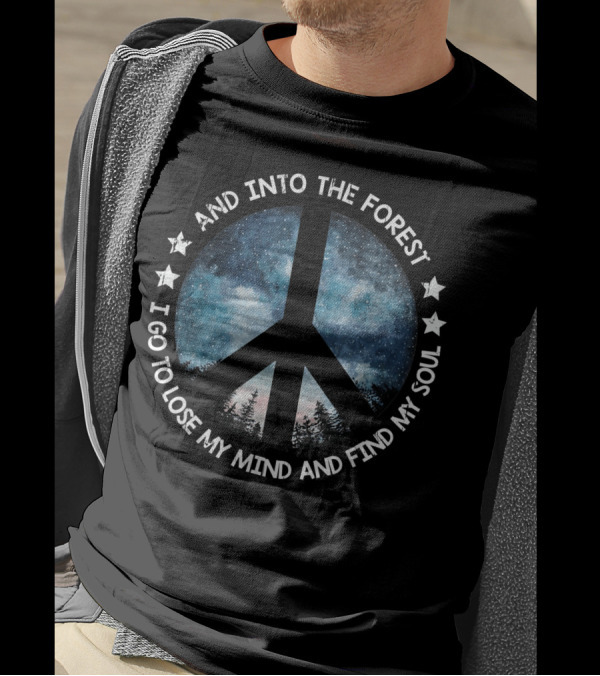 And Into The Forest I Go To Lose My Mind Find My Soul Peace Symbol Stars Night Sky Trees T-Shirt