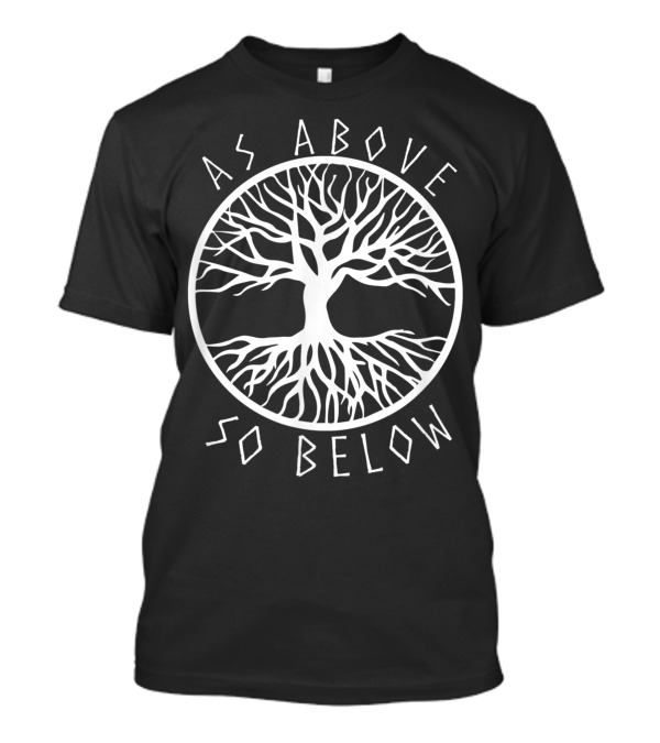 As Above So Below Yggdrasil Tree Of Life Pagan T-Shirt