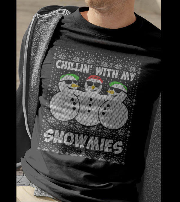 Chillin With My Snowmies Ugly Christmas Snowman T-Shirt