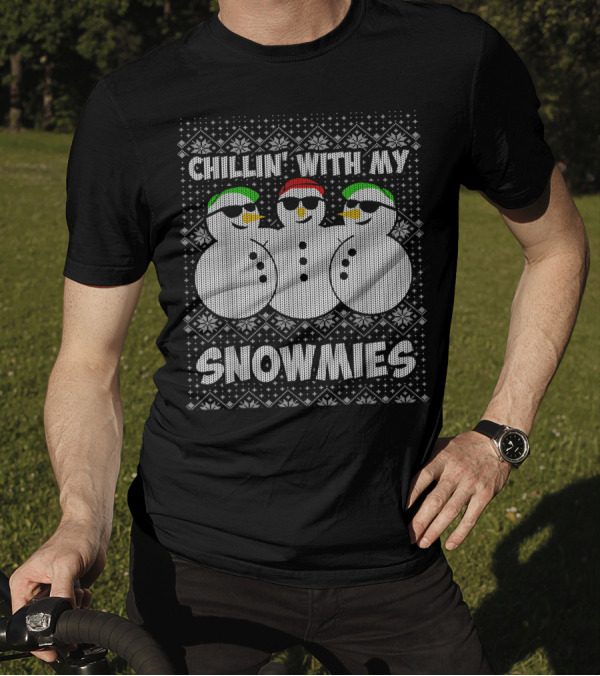 Chillin With My Snowmies Ugly Christmas Snowman T-Shirt