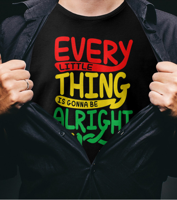Every Little Thing Is Gonna Be Alright With Red Yellow Green Birds T-Shirt