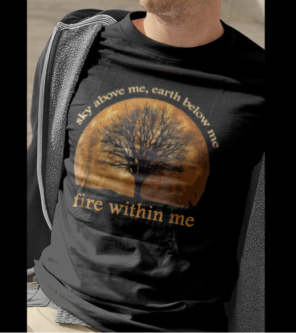 Sky Above Me Earth Below Fire Within Me Wiccan Pagan Tree T-Shirt