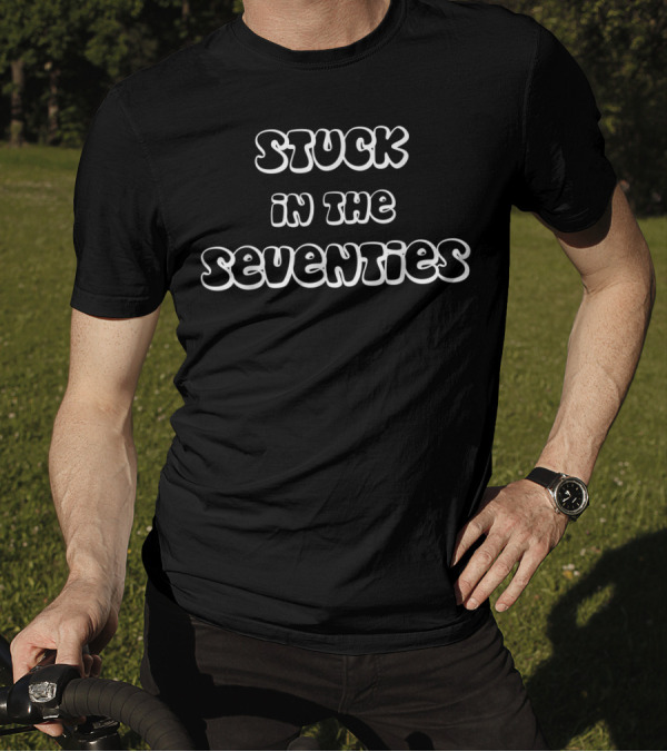 Stuck In The Seventies Groovy 70s Retro Vibe T-Shirt
