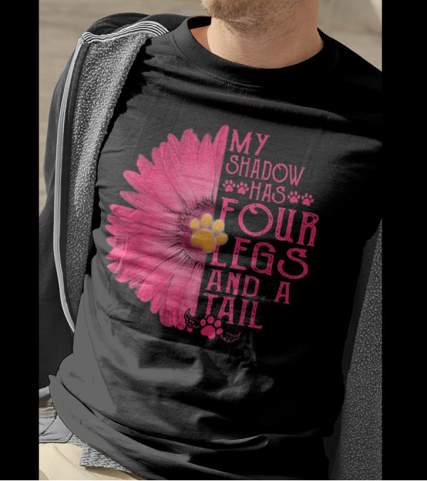 My Shadow Has Four Legs And A Tail With Daisy Flower And Dog Paw T-Shirt