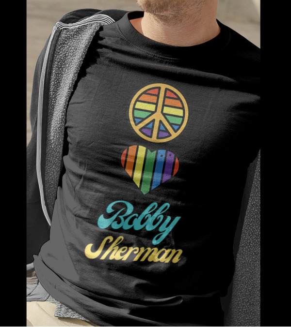 Peace Love Bobby Sherman 60S 70S Groovy Rainbows T-Shirt