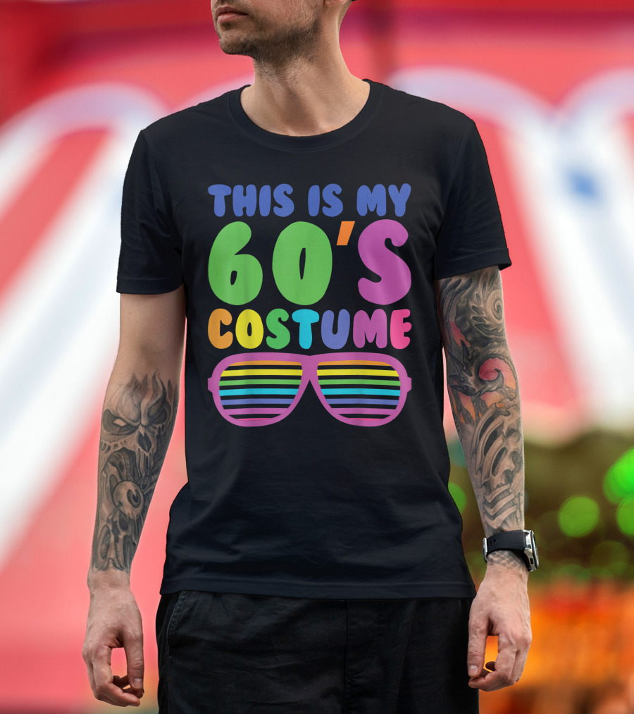 This Is My 60's Costume Colorful 1960s Styles Sunglasses Theme Party T-Shirt