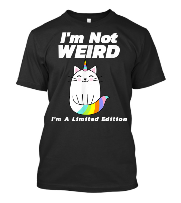 I'm Not Weird I'm A Unicorn Cat T-Shirt
