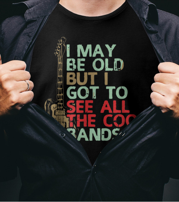 Vintage I May Be Old But I Got To See All The Cool Bands Guitar T-Shirt