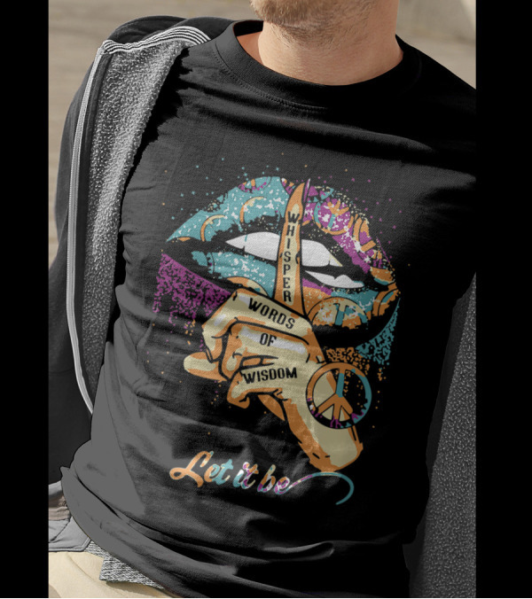 Whisper Words Of Wisdom Peace Symbol Let It Be T-Shirt