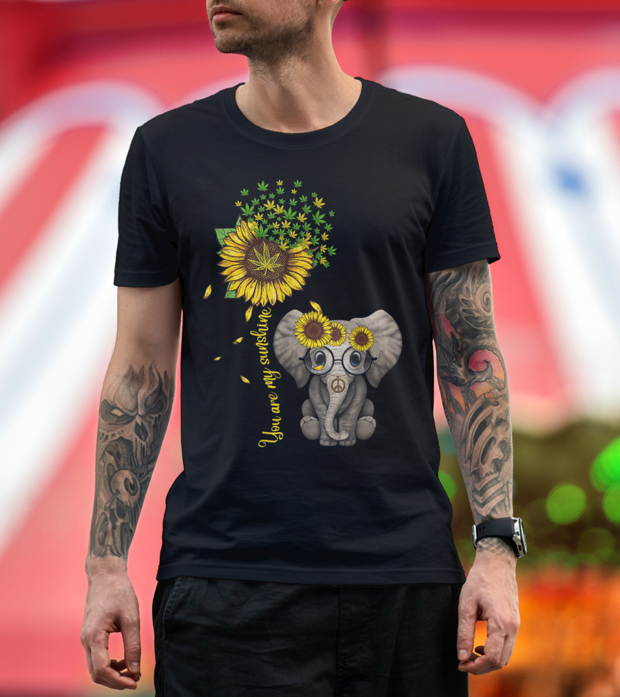 You Are My Sunshine Sunflower Elephant Weed Leaf Cannabis 420 Marijuana T-Shirt