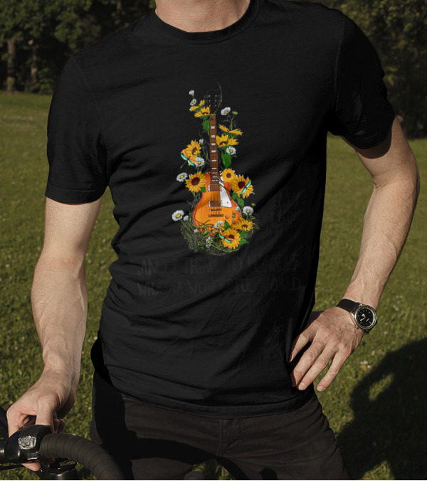 And I Think To Myself What A Wonderful World Hippie Guitar Sunflowers T-Shirt