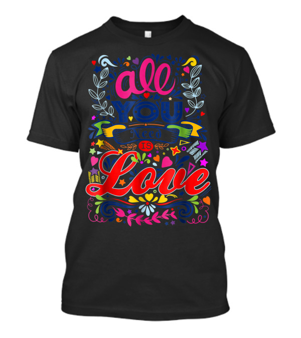 All You Need Is Love Retro Pop Art Hippie Fun T-Shirt