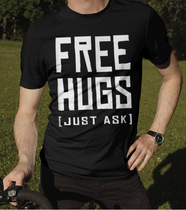 Awesome Now Offering Free Hugs Just Ask Fun H5 T-Shirt