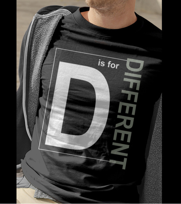 D Is For Different Inclusion Alphabet T-Shirt