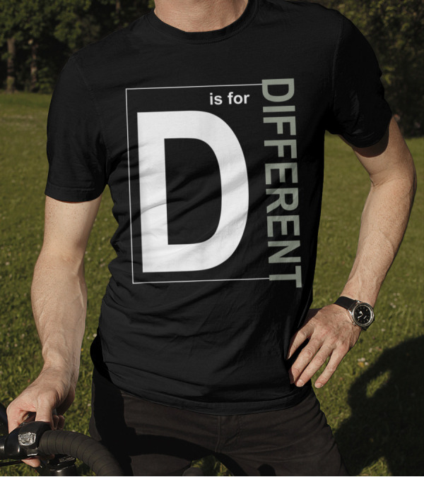 D Is For Different Inclusion Alphabet T-Shirt