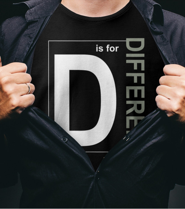 D Is For Different Inclusion Alphabet T-Shirt