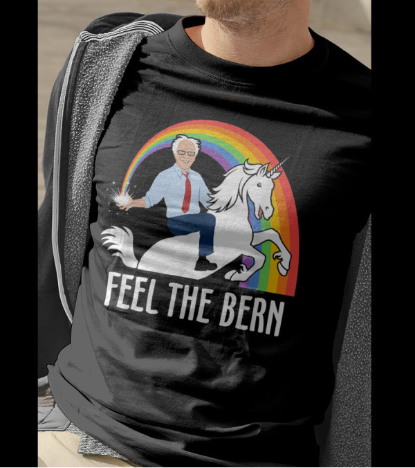 Feel The Bern Bernie Sanders Riding Unicorn Rainbow Magic T-Shirt