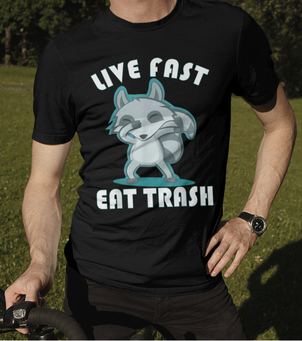 Live Fast Eat Trash Raccoon Dabbing Trash Panda T-Shirt
