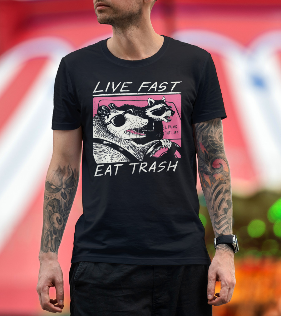 Live Fast Eat Trash Living the Life Raccoon and Possum Driving T-Shirt