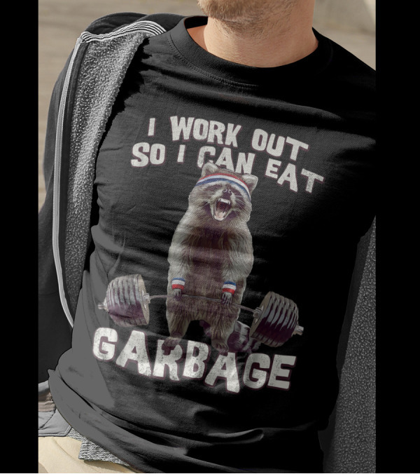 Raccoon Gym Workout Motivational Eating Garbage Fitness Humor T-Shirt
