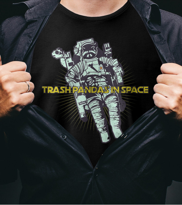 Trash Pandas In Space Astronaut Raccoon T-Shirt