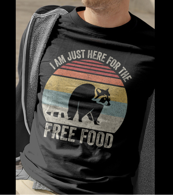 I Am Just Here For The Free Food Retro Raccoon Trash Panda T-Shirt
