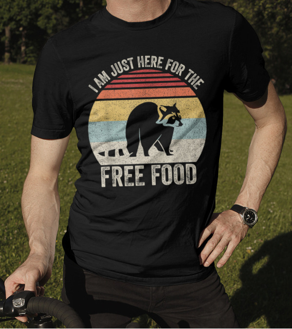I Am Just Here For The Free Food Retro Raccoon Trash Panda T-Shirt