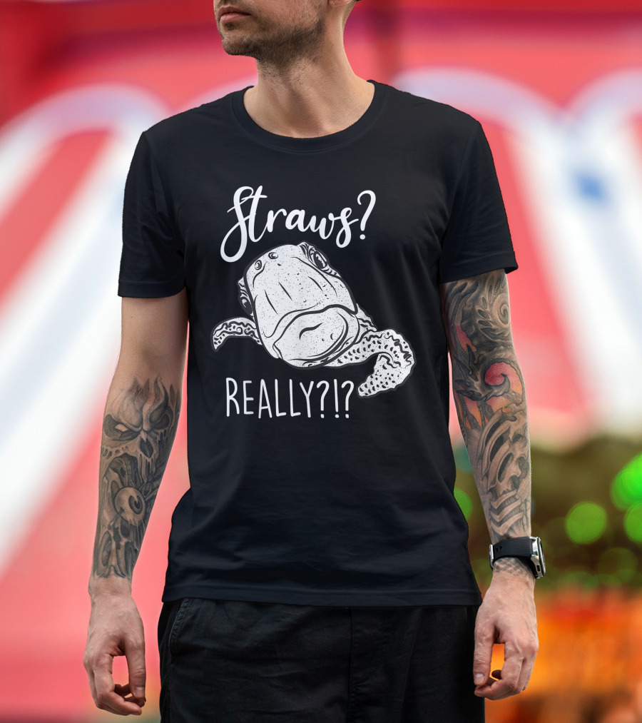 Straws? Really?? Baby Turtle In Your Face Cute Skip The Straws Save A Turtle T-Shirt