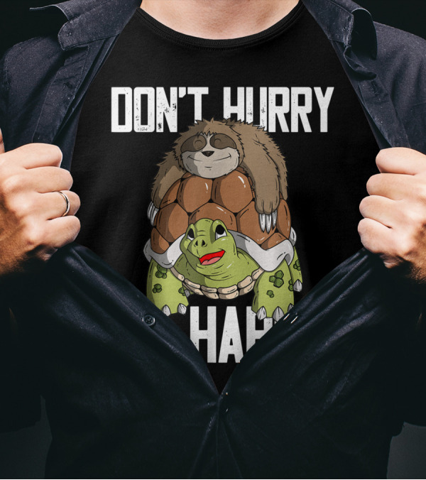 Don't Hurry Be Happy Sloth Riding Turtle T-Shirt