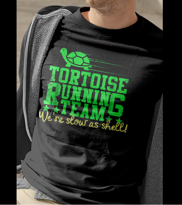 Green Tortoise Running Team We're Slow As Shell T-Shirt