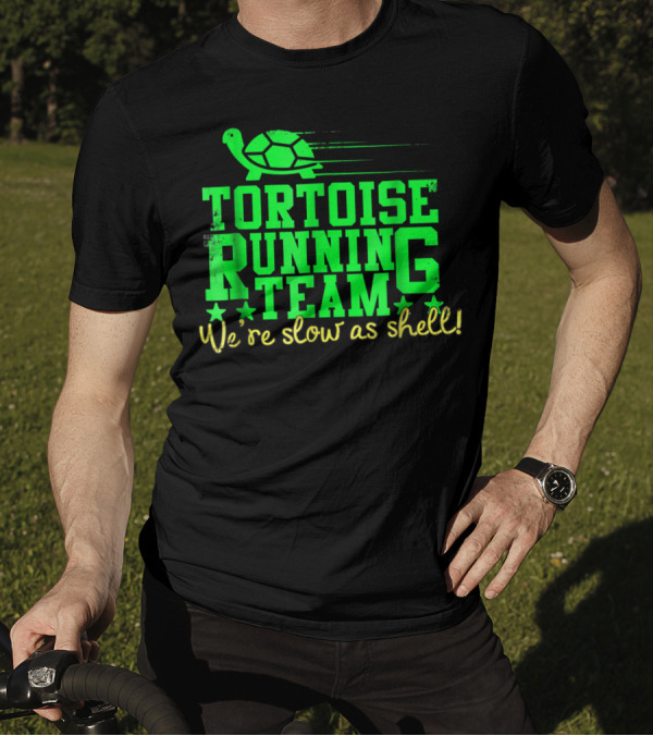 Green Tortoise Running Team We're Slow As Shell T-Shirt